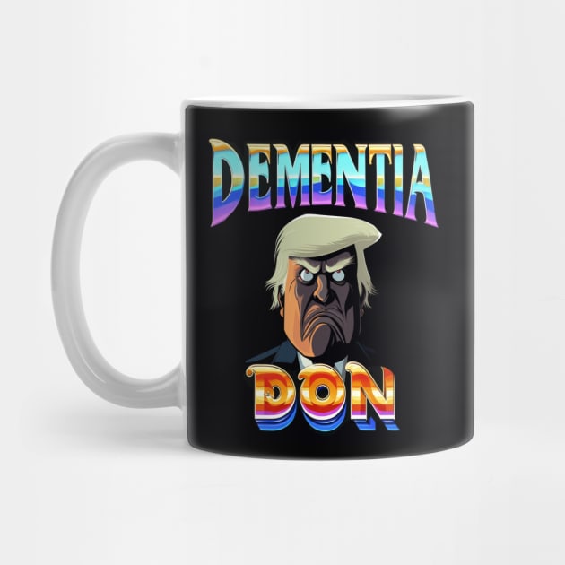 Dementia Donald Trump by Dysfunctional Tee Shop